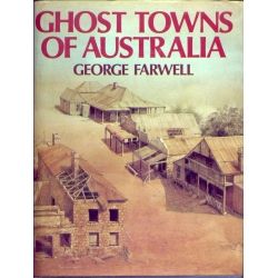 George Farwell - Ghost towns of Australia