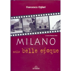 Francesco Ogliari - Milano nella belle epoque