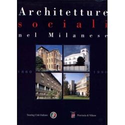 Archittetture sociali nel milanese 1860 - 1990
