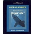 Jacques Cousteau - Gli Oceani - L'arte del movimento Jacques Cousteau - Gli Oceani - L'arte del movimento