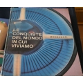 Le conquiste del mondo in cui viviamo - Mondadori 1958 Le conquiste del mondo in cui viviamo - Mondadori 1958