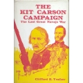 Clifford E. Trafzer - The Kit Carson campaign - The last great Navajo war