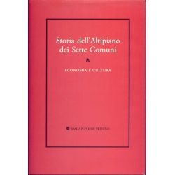 Storia dell'Altipiano dei Sette Comuni - Banca Popolare Vicentina - Economia e Cultura e Territorio e Isttuzioni (2 volumi)