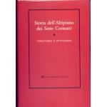 Storia dell'Altipiano dei Sette Comuni - Banca Popolare Vicentina - Economia e Cultura e Territorio e Isttuzioni (2 volumi)
