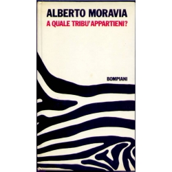 Alberto Moravia - A quale tribu' appartieni?