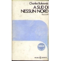 Charles Bukowski - A sud di nessun nord Charles Bukowski - A sud di nessun nord