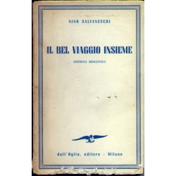 Nino Salvaneschi - Il bel viaggio insieme Nino Salvaneschi - Il bel viaggio insieme
