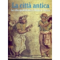 La Città antica - la vita quotidiana a Roma e Atene