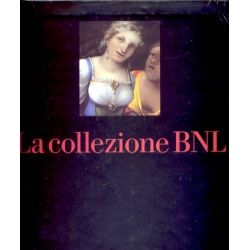 La collezione BNL - Da Roma Antica all' Ottocento / I Contemporanei