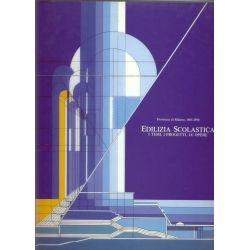 Edilizia Scolastica - I temi, i progetti, le opere Provincia di Milano 1985- 1990