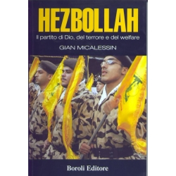 Gian Micalessin - Hezbollah il partito di Dio, del terrore e del welfare