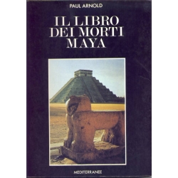 Paul Arnold - Il libro dei morti Maya