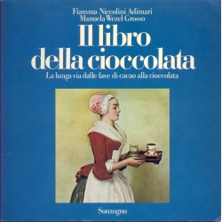 Fiamma Niccolini Adimari - Manuela Wezel Grosso / Il libro della cioccolata