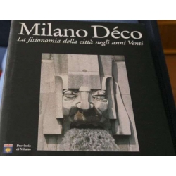 Milano Decò La fisionomia della città negli anni venti 