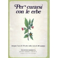 Francesco Borsetta - Per curarsi con le erbe insegna l'uso di 170 erbe nella cura di 280 malattie
