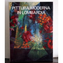 Giovanni Anzani e Luciano Caramel  - Pittura moderna in Lombardia - CARIPLO