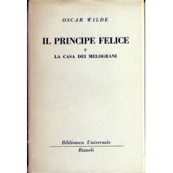 Oscar Wilde - Il principe felice e La casa dei melograni Oscar Wilde - Il principe felice e La casa dei melograni