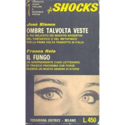 Josè Bianco Ombre talvolta veste / Franca Rota - Il fungo  "Gli shocks"