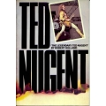 Robert Holland  - The legendary Ted Nugent