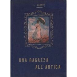 Louisa Alcott - Una ragazza all'antica