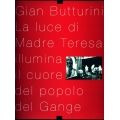 Gian Butturini - La luce di Madre Teresa illumina il cuore del popolo del Gange