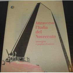 Attraverso l'Italia del 900- Immagine e pagine d'autore