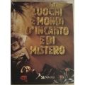Luoghi e mondi d'incanto e mistero Luoghi e mondi d'incanto e mistero