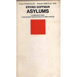 Erving Goffman - Asylums