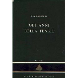 Ray Bradbury - Gli anni della fenice