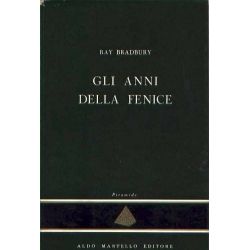 Ray Bradbury - Gli anni della fenice