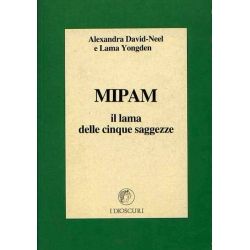 Alexandra David-Neel e Lama Yongden - Mipam il lama delle cinque saggezze