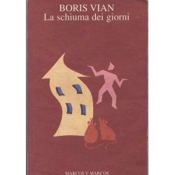 Boris Vian - La schiuma dei giorni