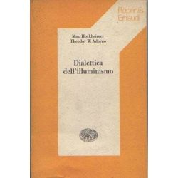 Max Horkheimer e Theodor W. Adorno / Dialettica dell'Illuminismo
