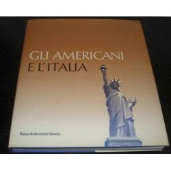 Gli Americani e l'Italia   - Presenze straniere nella vita e nella storia d'Italia