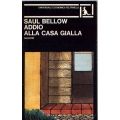 Saul Bellow - Addio alla casa gialla
