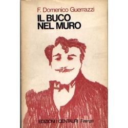 F. Domenico Guerrazzi - Il buco nel muro