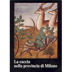Rodolfo Grassi - La caccia nella Provincia di MIlano