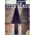 Le grandi civiltà - Città Maya