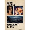 John Hersey - Margaret & LSD John Hersey - Margaret & LSD