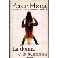 Peter Hoeg - La donna e la scimmia Peter Hoeg - La donna e la scimmia