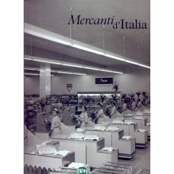 Mercanti D'Italia. Dagli Archivi storici dei fratelli Alinari.