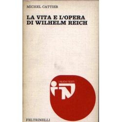 Michel Cattier - La vita e l'opera di Wilhelm Reich