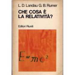 L.D. Landau e G.B. Rumer - Che cos'è la relatività?