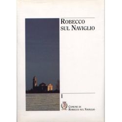 Mario Comincini e Alessandro Colombo - Robecco sul Naviglio dal Medioevo all' Età contemporanea