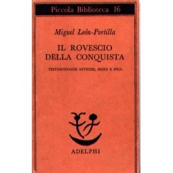 Miguel Leon Portilla - Il rovescio della conquista