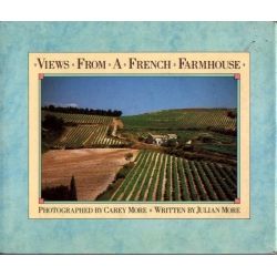 Julian More Carey More - Views froam a French Farmhouse
