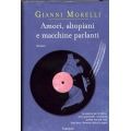 Gianni Morelli - Amori, altopiani e macchine parlanti 