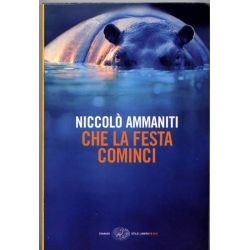 Niccolò Ammaniti - Che la festa cominci