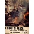 I giorni di Praga Dramma ed eroismo di un popolo tradito