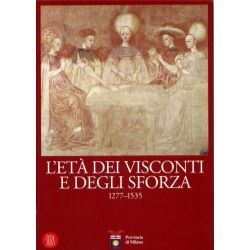 L'età dei Visconti e degli Sforza 1277-1535